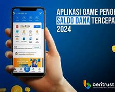 Game Penghasil Saldo Dana 2024 Terbukti Membayar